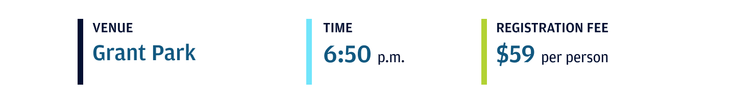 Event venue Grant Park. Event time 6:50PM. Event fee $59 per person.
